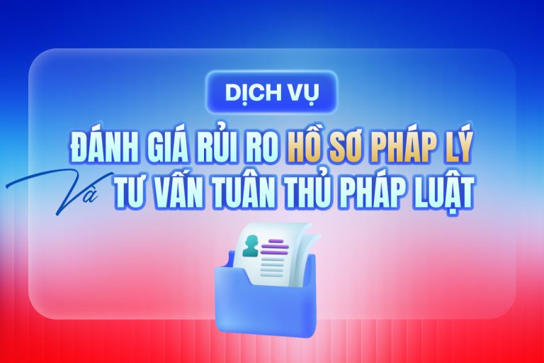Đánh-giá-rủi-ro-Hồ-sơ-pháp-lý-và-Tư-vấn-Tuân-thủ-pháp-luật